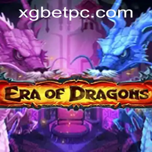Unleashing Adventure in EraOfDragons with xgbet